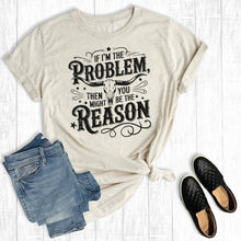 Load image into Gallery viewer, Funny Western You Might Be The Reason Graphic Tee
